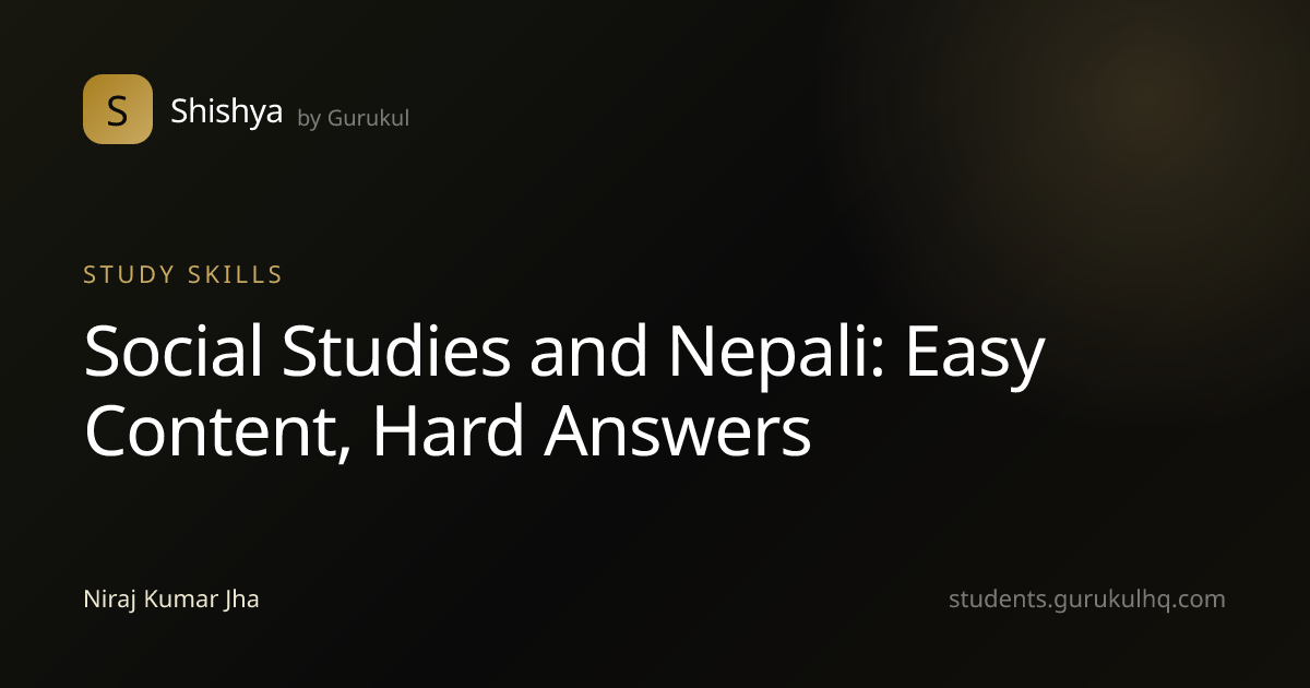 Social Studies and Nepali: Easy Content, Hard Answers