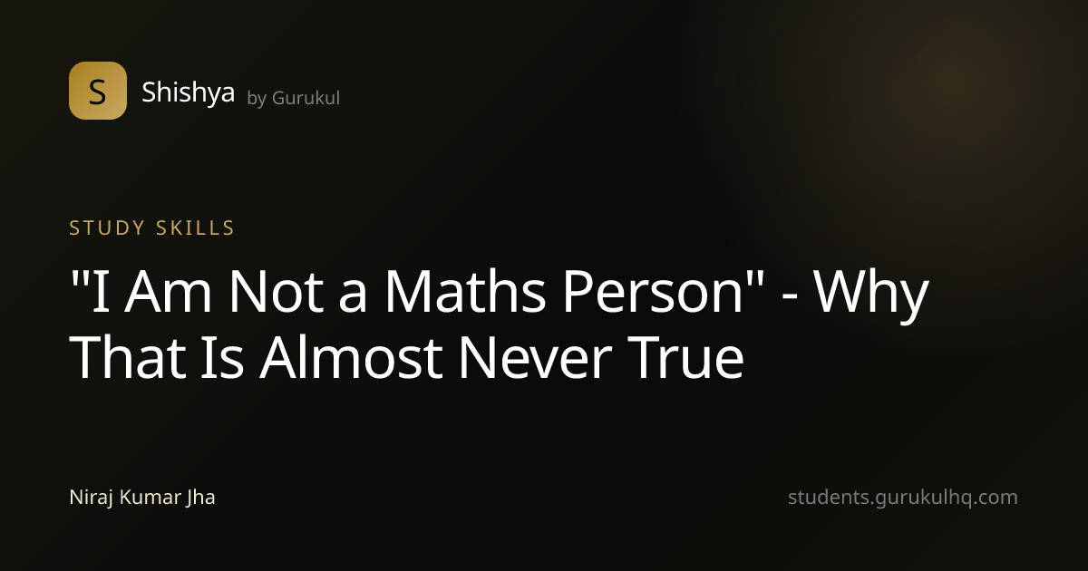 "I Am Not a Maths Person" - Why That Is Almost Never True