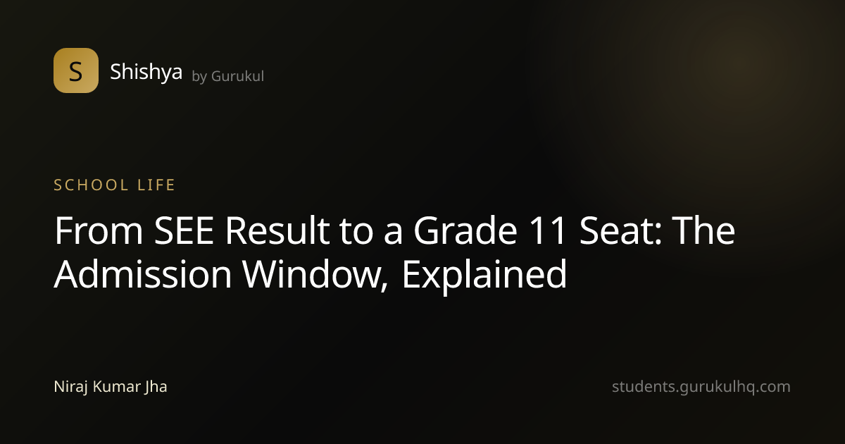 From SEE Result to a Grade 11 Seat: The Admission Window, Explained